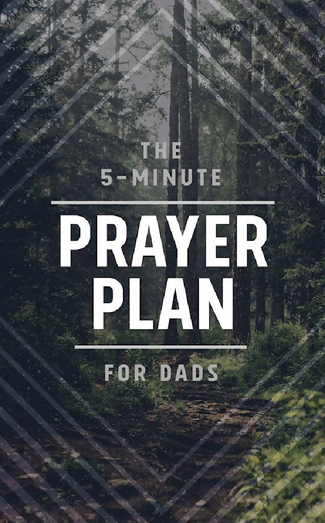 5 minute Prayer Plan for Dads